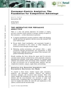 Consumer-Centric Analytics: The Foundation for Competitive Advantage WHITE PAPER Sponsored by: IBM  Global Headquarters: 5 Speen Street Framingham, MA[removed]USA