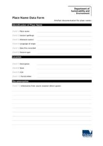 Place Name Data Form  Artefact documentation for place names Identification of Place Name [Field 1] Place name: