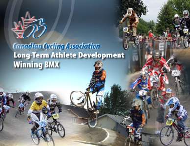 Canadian Cycling Association  Long-Term Athlete Development Winning BMX  We acknowledge the financial support of