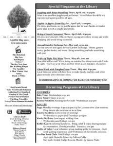 Special Programs at the Library Juggling with Brian Wendling Thurs, April 2nd, 6:30 pm Brian is an excellent juggler and performer. He will share his skills in a top-notch program good for all ages. Apples to Apples Game