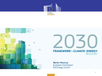 Marten Westrup European Commission DG Energy, Unit A1 1  Objectives of EU energy policy