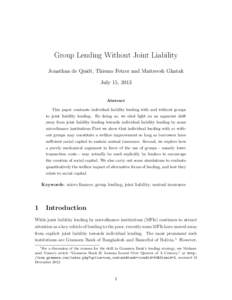 Group Lending Without Joint Liability Jonathan de Quidt, Thiemo Fetzer and Maitreesh Ghatak July 15, 2013 Abstract This paper contrasts individual liability lending with and without groups