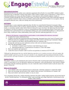 Informational interviews  Informational interviews are another career exploration opportunity that will allow for current EMCC students to gather information from an individual working in the student’s field of inter