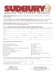 Sudbury Mining Solutions Journal is our community’s “calling card” to the world. The breadth and competence of our skills and versatility is amazing. To initiate your FREE subscription to Sudbury Mining Solutions J