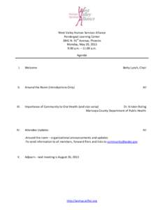 West Valley Human Services Alliance Pendergast Learning Center 3841 N. 91st Avenue, Phoenix Monday, May 20, 2013 9:00 a.m. – 11:00 a.m. Agenda