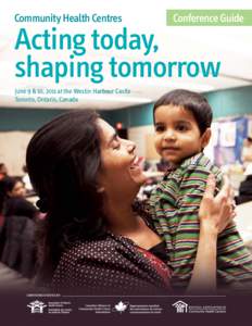 Community Health Centres  Conference Guide Acting today, shaping tomorrow