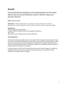 Burundi Civil Society Monitoring Report of the Implementation of the United Nations Security Council Resolution 1325 on Women, Peace and Security, Phase-III Author: Egide Niyongabo Researchers: Joséphine Bangurambona, J