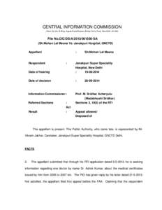 CENTRAL INFORMATION COMMISSION (Room No.315, B­Wing, August Kranti Bhawan, Bhikaji Cama Place, New Delhi 110 066) File No.CIC/DS/A[removed]­SA (Sh.Mohan Lal Meena Vs. Janakpuri Hospital, GNCTD) 