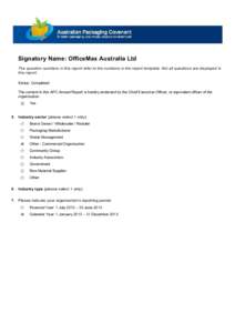 Signatory Name: OfficeMax Australia Ltd The question numbers in this report refer to the numbers in the report template. Not all questions are displayed in this report. Status: Completed The content in this APC Annual Re