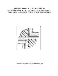 ARCHAEOLOGICAL AND HISTORICAL RECONNAISSANCE .OF THE MCALLISTER CEMTERY, LAKE CITY, FLORENCE COUNTY, SOUTH CAROLINA CHICORA RESEARCH CONTRIBUTION 233