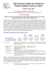 July Forecast Update for Northwest Pacific Typhoon Activity in 2012 Issued: 9th July 2012 by Dr Adam Lea and Professor Mark Saunders Dept. of Space and Climate Physics, UCL (University College London), UK