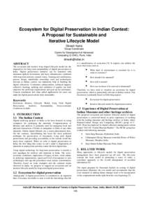 Ecosystem for Digital Preservation in Indian Context: A Proposal for Sustainable and Iterative Lifecycle Model Dinesh Katre Group Coordinator Centre for Development of Advanced