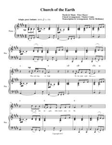 Church of the Earth Words & Music: Peter Mayer Choral Arrangement: Thaxter Cunio Transcription & Arrangement: Kevin McKinney  Adagio, poco Andante {m e = c 126}