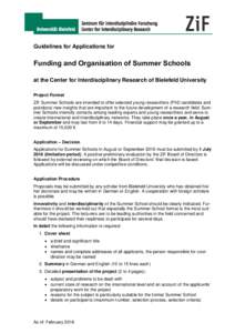 Guidelines for Applications for  Funding and Organisation of Summer Schools at the Center for Interdisciplinary Research of Bielefeld University Project Format ZiF Summer Schools are intended to offer selected young rese