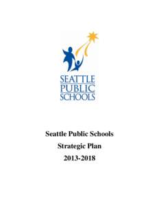 Seattle Public Schools Strategic Plan[removed] Mission, Vision & Core Belief Statements Mission: Seattle Public Schools is committed to ensuring equitable access, closing the opportunity gaps