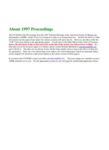 About 1997 Proceedings The CD ROM of the Proceedings from the 1997 National Meetings of the American Society of Mining and Reclamation (ASMR), Austin Texas was designed to open as an independent disc. Neither the Index o