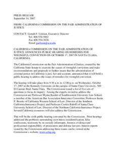 PRESS RELEASE September 14, 2007 FROM: CALIFORNIA COMMISSION ON THE FAIR ADMINISTRATION OF JUSTICE CONTACT: Gerald F. Uelmen, Executive Director Tel
