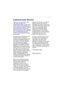 Lebensraum Garten „Dass ich das noch erlebe“, sagt mein Vater, durchaus mit spöttischem Unterton. Er kann noch immer nicht so recht glauben, dass seine Tochter das Unkraut im Rasen