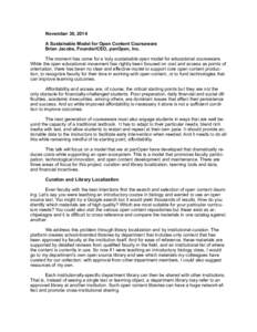 November 30, 2014  !A Sustainable Model for Open Content Courseware Brian Jacobs, Founder/CEO, panOpen, Inc. !The moment has come for a truly sustainable open model for educational courseware.