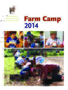 Cover photos: Stone Barns Center photo library  Farm Camp 2014  2014 Farm Camp
