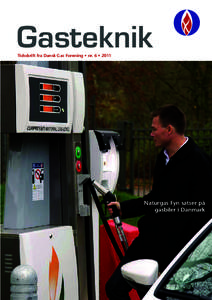 Gasteknik Tidsskrift fra Dansk Gas Forening • nr. 6 • 2011 Naturgas Fyn satser på gasbiler i Danmark