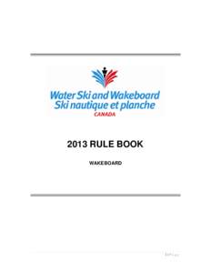 2013 RULE BOOK WAKEBOARD 1|Page  2013 OFFICIAL RULE BOOK