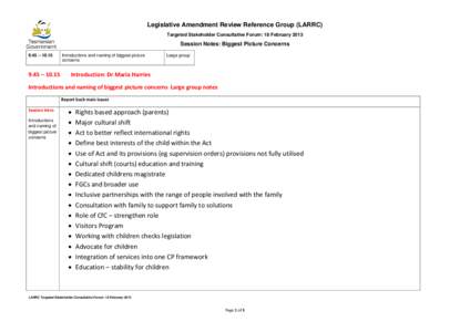 Legislative Amendment Review Reference Group (LARRC) Targeted Stakeholder Consultative Forum: 18 February 2013 Session Notes: Biggest Picture Concerns 9.45 – 10.15