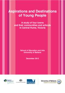 Aspirations and Destinations of Young People A study of four towns and their communities and schools in Central Hume, Victoria