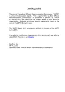 JORC ReportThe work of the Judicial Officers Recommendation Commission (“JORC”) is set out in two separate reports. First, a report entitled “Judicial Officers Recommendation Commission” is published to pr
