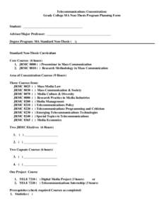 Telecommunications Concentration: Grady College MA Non-Thesis Program Planning Form Student: _____________________________________ Advisor/Major Professor: ________________________________________ Degree Program: MA Stan