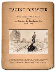 Facing Disaster: A Centennial Postcard Album of the San Francisco Earthquake and Fire - April 1906 Book Brochure