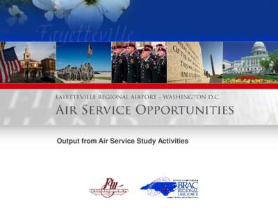 Output from Air Service Study Activities  Air Service Study Background • BRAC-RTF completed a 