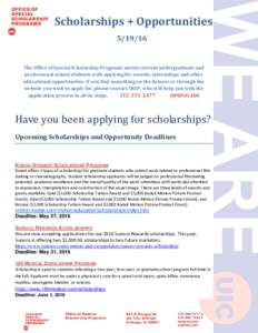 Scholarships + OpportunitiesThe Office of Special Scholarship Programs assists current undergraduate and professional school students with applying for awards, internships and other educational opportunities. If