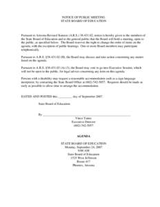 NOTICE OF PUBLIC MEETING STATE BOARD OF EDUCATION Pursuant to Arizona Revised Statutes (A.R.S[removed], notice is hereby given to the members of the State Board of Education and to the general public that the Board wi