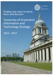 Finding new ways to teach, learn and discover University of Greenwich Information and Technology Strategy