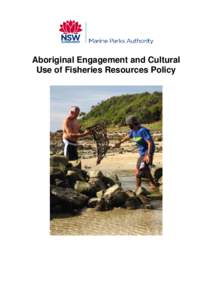 Aboriginal Engagement and Cultural Use of Fisheries Resources Policy Published by: Marine Parks Authority NSW c/o PO Box 1967, Hurstville, NSW 1481 Phone: [removed]