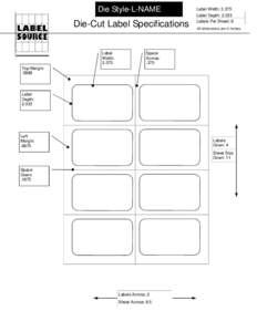 Die Style-L-NAME  Die-Cut Label Specifications Label Width: 3.375