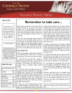 March, 2013  Remember to take care... This newsletter is produced for the resource families in our program