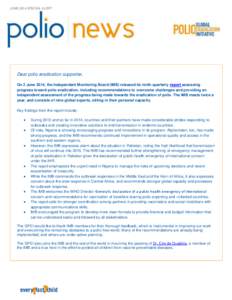 JUNE 2014 SPECIAL ALERT  Dear polio eradication supporter, On 2 June 2014, the Independent Monitoring Board (IMB) released its ninth quarterly report assessing progress toward polio eradication, including recommendations