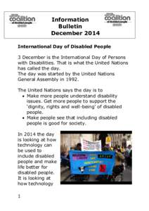 Information Bulletin December 2014 International Day of Disabled People 3 December is the International Day of Persons with Disabilities. That is what the United Nations
