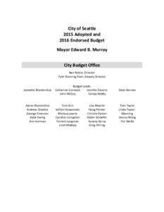 City of Seattle 2015 Adopted and 2016 Endorsed Budget Mayor Edward B. Murray City Budget Office Ben Noble, Director