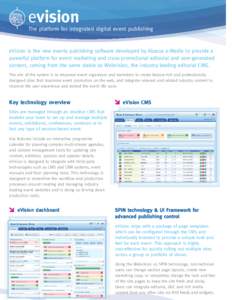 evision The platform for integrated digital event publishing eVision is the new events publishing software developed by Abacus e-Media to provide a powerful platform for event marketing and cross-promotional editorial an