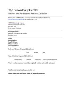 The Brown Daily Herald Reprint and Permissions Request Contract Please print and fill out this form. You can either scan it and email it to ​ , or you can mail it to: ATTN: Photo usage request