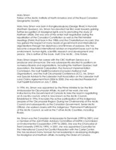 Mary Simon Fellow of the Arctic Institute of North America and of the Royal Canadian Geographic Society Mary May Simon was born in Kangirsualuujuaq (George River) in Nunavik (Northern Quebec). Ms. Simon has devoted her l