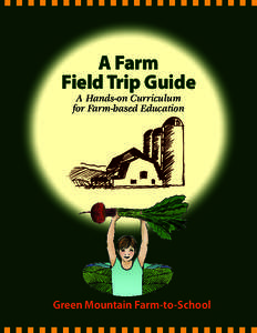 A Farm Field Trip Guide A Hands-on Curriculum for Farm-based Education  Green Mountain Farm-to-School