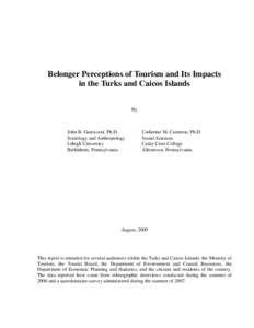 Belonger Perceptions of Tourism and Its Impacts in the Turks and Caicos Islands By John B. Gatewood, Ph.D. Sociology and Anthropology