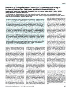 Articles  Prediction of Estrogen Receptor Binding for 58,000 Chemicals Using an Integrated System of a Tree-Based Model with Structural Alerts Huixiao Hong,1 Weida Tong,1 Hong Fang,1 Leming Shi,2 Qian Xie,1 Jie Wu,1 Roge