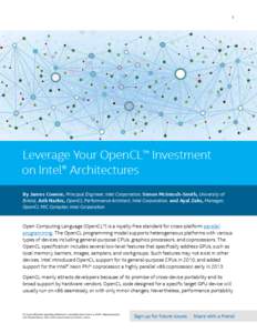 1  Leverage Your OpenCL™ Investment on Intel® Architectures By James Cownie, Principal Engineer, Intel Corporation, Simon McIntosh-Smith, University of Bristol, Arik Narkis, OpenCL Performance Architect, Intel Corpora