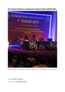 44th Annual Conference of Endocrine Society of India, ESICONNational expert, Dr. Premlata K. Varthakavi along with other chairpersons at the conference Venue: PGIMER, Chandigarh Date: 14th - 16th November, 2014