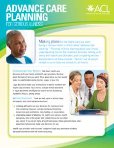 ADVANCE CARE PLANNING FOR SERIOUS ILLNESS Making plans for the health care you want